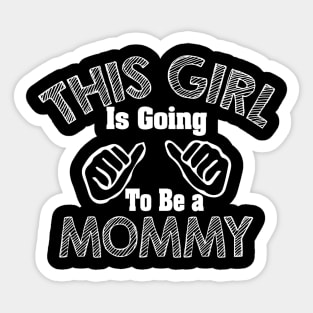 This Girl Going to be a MOMMY Sticker